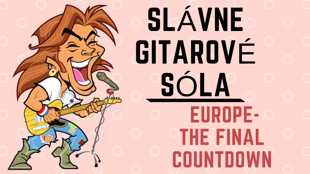 Slávne gitarové sóla: Europe – The Final Countdown